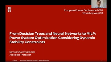 Spyros Chatzivasileiadis:From Decision Trees & Neural Networks to MILP for Power System Optimization