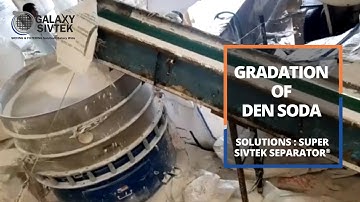 Gradation of Den Soda with SIVTEK Sieving Machine
