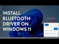 Install Bluetooth Driver on Windows 11 | Find the Correct BT Driver