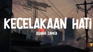 Ashira Zamita - Kecelakaan Hati (Lirik Lagu)