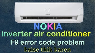 How to solve nokia inverter ac F9 error code problem| Nokia ac me F9 error kaise thik kare