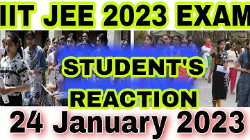 Students Reaction IIT JEE 24 January 2023 Exam |24 Jan IIT Jee Students Reaction|24 jan IIT Solution