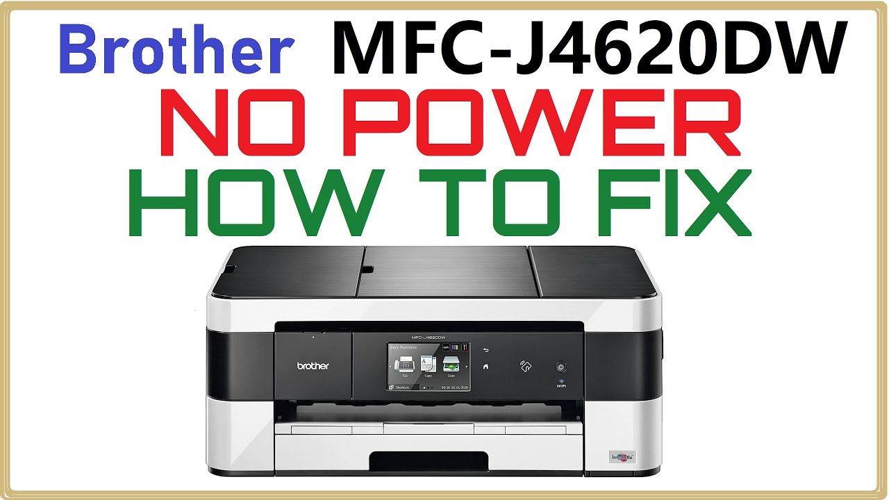 MFC-J4620dw No Power Won't Turn On Dead also applies mfc-j4510dw j4410dw