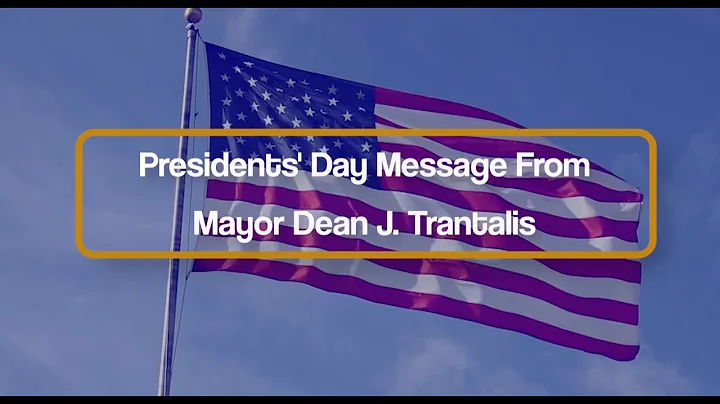Presidents' Day Message from Mayor Dean J  Trantal...