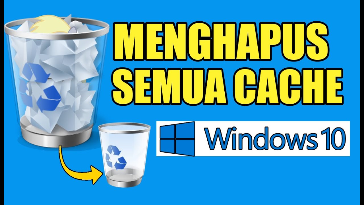 Cara Menghapus Cache Di Laptop Windows 10 | Komputer Anti Lemot