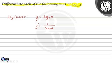 Differentiate each of the following w.r.t. \( x: \log _{3} x \) \( ...