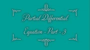 Partial Differential Equation - Part - 3