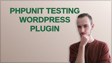 Wordpress: PHPUnit testing WordPress Plugin