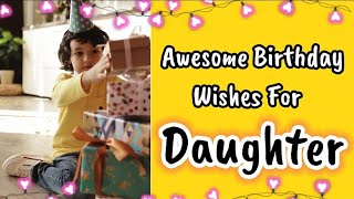 Lovely Birthday Wishes For Daughter || अपनी बेटी को दे खास अंदाज मे बर्थडे wishes
