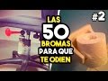 50 BROMAS QUE TIENES QUE HACER PARA QUE TE ODIEN | Parte 2