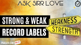 Different record Labels have Strengths & Weaknesses