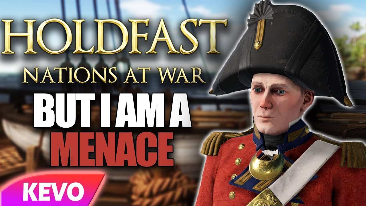 Holdfast Nations At War but I am a menace