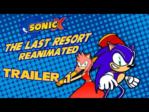 Sonic X: The Last Resort REANIMATED [Trailer 1]