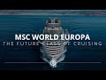 MSC World Europa – Il futuro delle navi da crociera