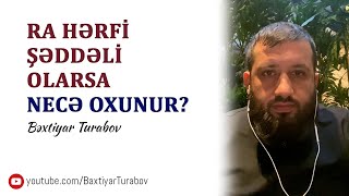 Ra Hərfi Şəddəli Olarsa Necə Oxunur? Bəxtiyar Turabov