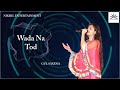 Wada na tod  gul saxena  nikhil entertainment