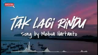 Melisa Hart - Tak Lagi Rindu Lirik