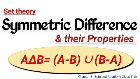 Symmetric Difference | Sets ans Relations |