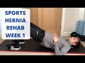 Sports Hernia Rehab Exercises Following Surgery: Week 1