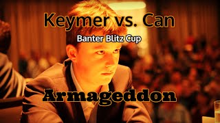 Vincent KEYMER im ARMAGEDDON! | KEYMER vs. CAN | Banter Blitz Cup