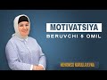 Mehriniso Nurullayevna | Motivatsiya beruvchi 5 omil