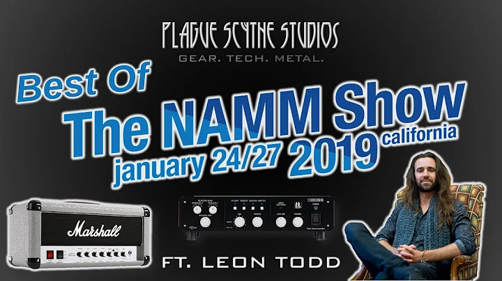 The Best of NAMM 2019 - Feat. Leon Todd!