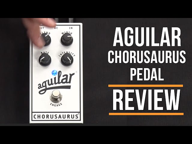 Aguilar Chorusaurus Pedal Review | Guitar Interactive Magazine