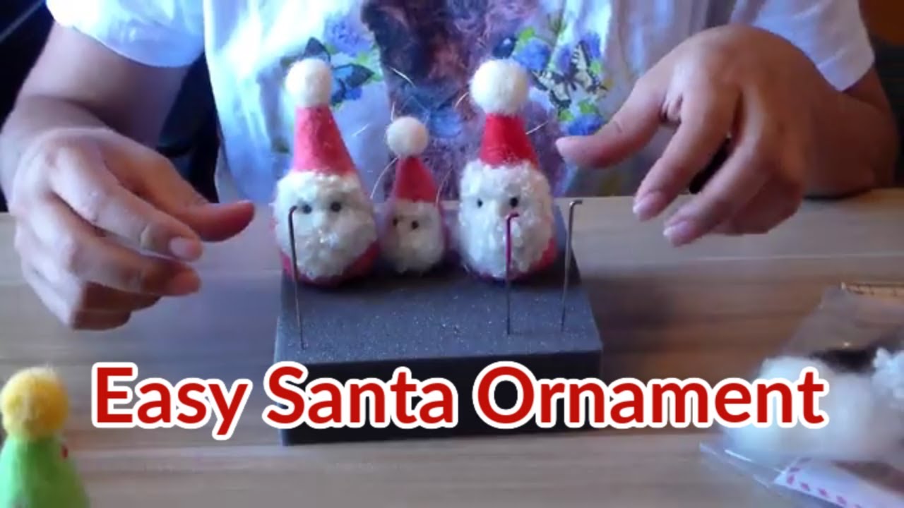 Needle Felted Santa Ornament Tutorial YouTube