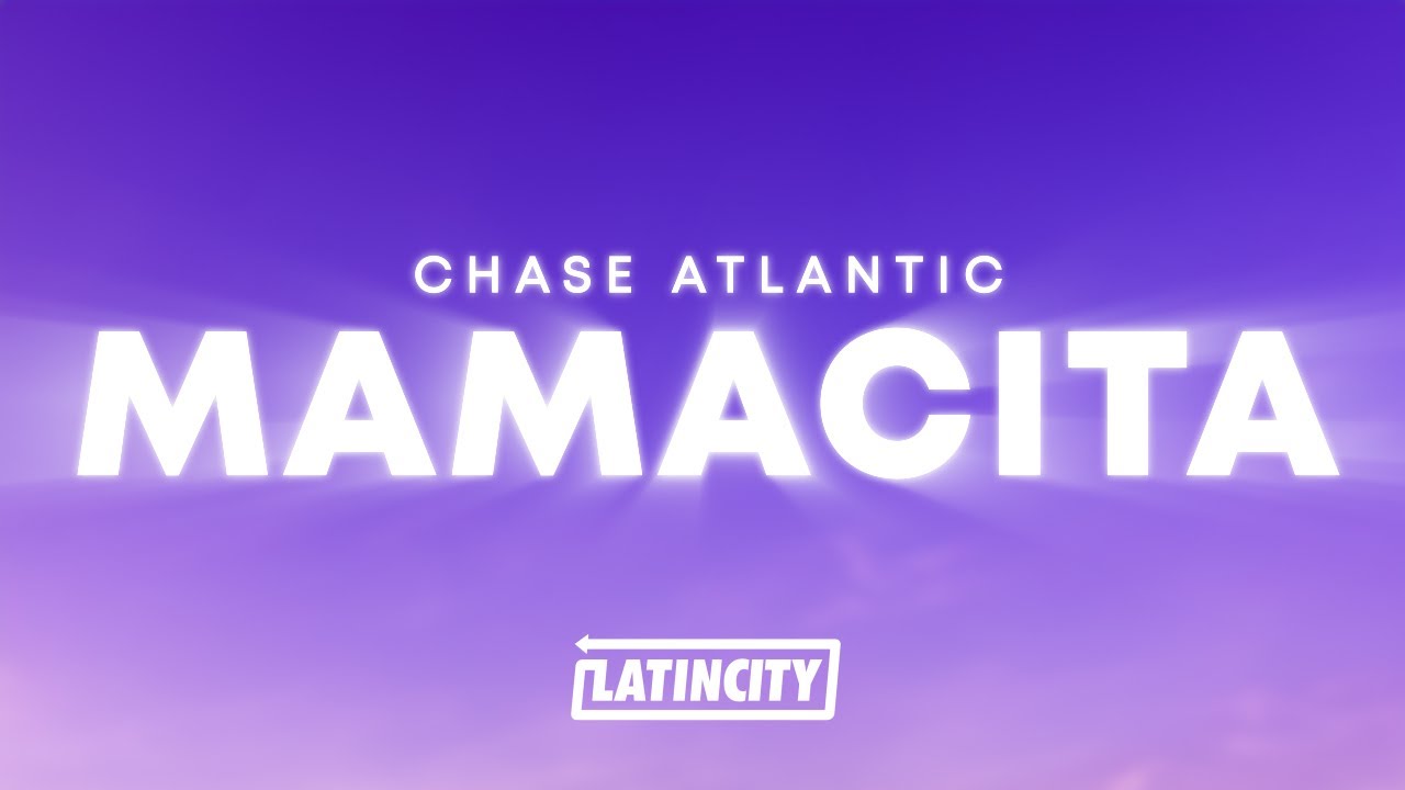 Chase Atlantic MAMACITA (Letra / Lyrics) YouTube