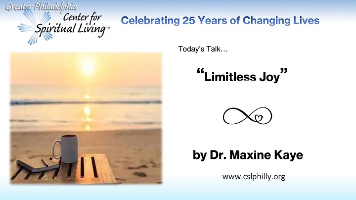 "Limitless Joy"   Rev  Maxine Kaye July 17th, 2022...