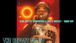 A$AP ANT Ft. ZeroTheGod & YNG Li Motley - "Burn Em"