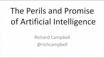 The Perils and Promise of Artificial Intelligence - Richard Campbell - NDC Oslo 2021