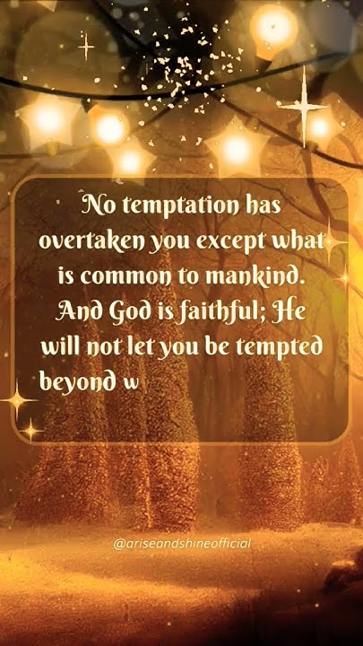 God Will Not Allow You To Be Tempted Beyond What You Can Bear god-will-not-allow-you-to-be-tempted-beyond-what-you-can-bear