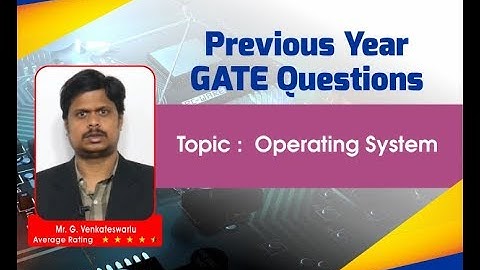 GATE 2018 Operating System Solutions I Computer Science and Information Technology