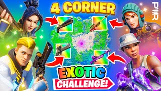 The *EXOTIC* 4 Corner Challenge In Fortnite!