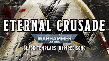 Eternal Crusade - A Warhammer 40k Black Templars Inspired Song #warhammer