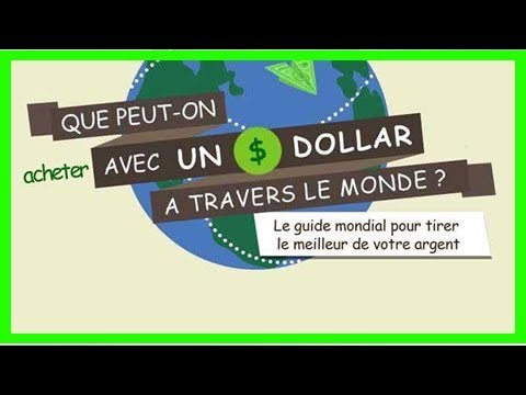 Vidéo: Que peut vous rapporter 1 dollar dans le monde ?