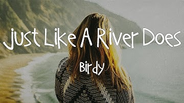 [Vietsub + Lyrics] Just Like A River Does - Birdy