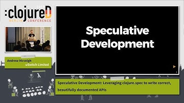 clojureD 2017: "Speculative Development" by Andrew Mcveigh
