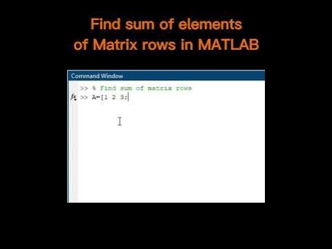How to find sum of elements of matrix rows in MATLAB - YouTube