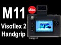 Leica M11 | NEW Leica Visoflex 2 | NEW Handgrip Design