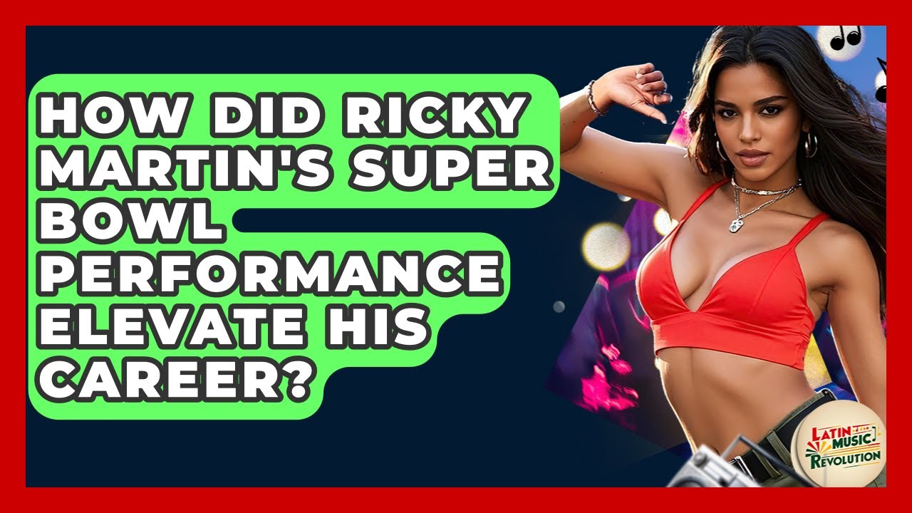 How Did Ricky Martin's Super Bowl Performance Elevate His Career? - Latin Music Revolution