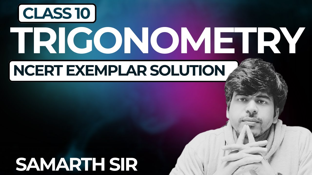 TRIGONOMETRY : NCERT EXEMPLAR SOLUTION (CLASS 10 )