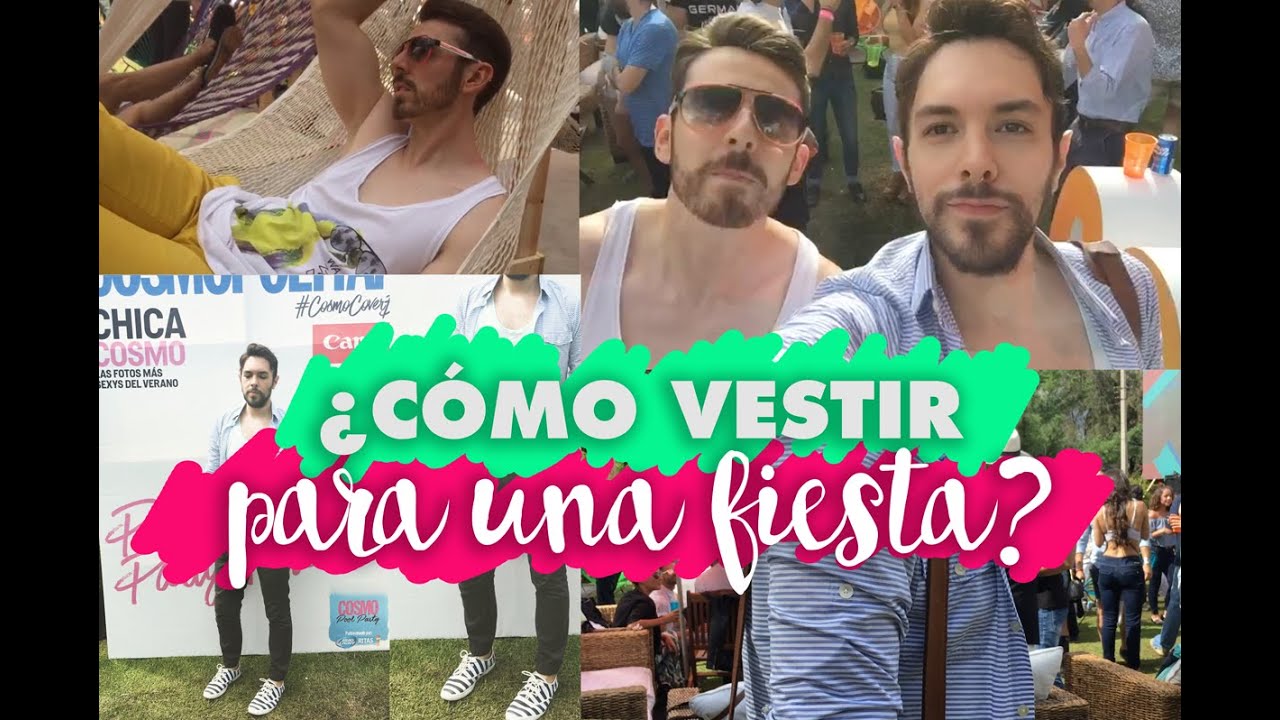 Cómo vestir para una fiesta? (hombres) #CosmoPoolParty – Hussito - YouTube