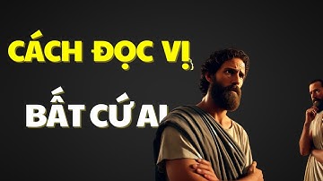 Hướng dẫn Cách đọc vị Để hiểu Người khác mà họ Không hề hay biết | Tiết lộ từ Sức mạnh Khắc Kỷ