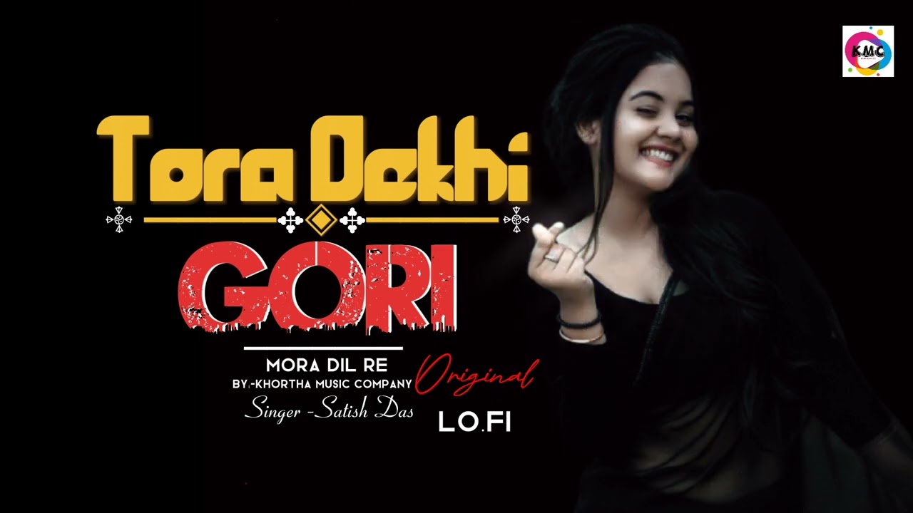 Tora Dekhi Gori mora dil re l KMC l Satish Das l New Khortha  music video l