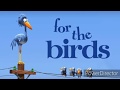 For the birds  an animation film from pixar must watch