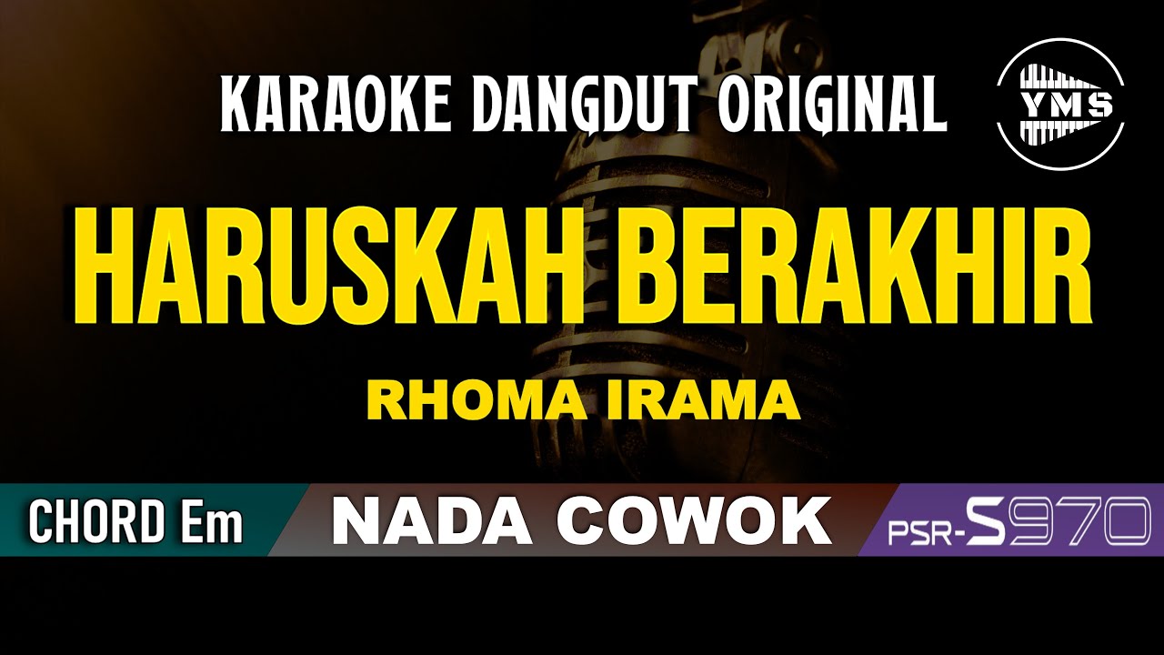 HARUSKAH BERAKHIR - RHOMA IRAMA || KARAOKE DANGDUT ORIGINAL || NADA COWOK