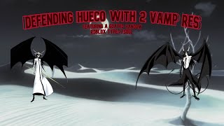 Defending Hueco Mundo with 2 VAMP RESSURECTIONS | Type:\/\/Soul Roblox