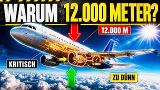 Warum 12.000 Meter die kritische Flughöhe für Flugzeuge sind